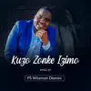 PS WISEMAN DLAMINI - Kuzo Zonke Izimo (Radio Edit) [Radio Edit] - Single